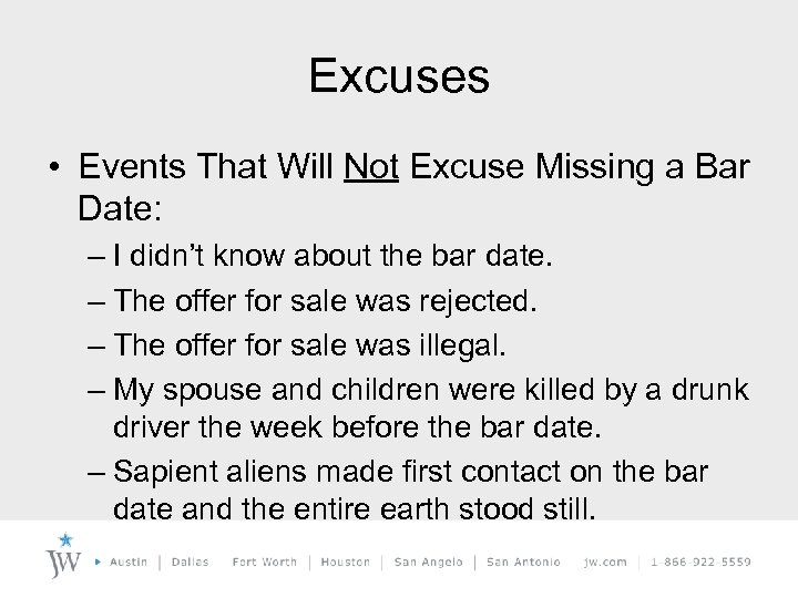 Excuses • Events That Will Not Excuse Missing a Bar Date: – I didn’t