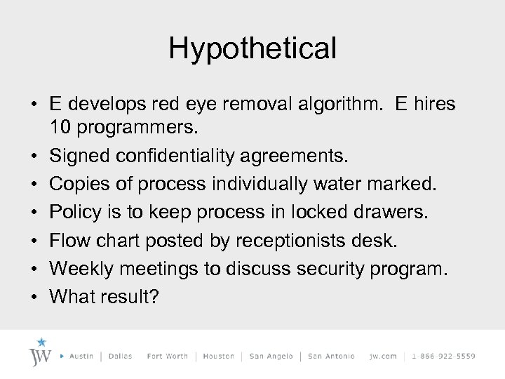 Hypothetical • E develops red eye removal algorithm. E hires 10 programmers. • Signed