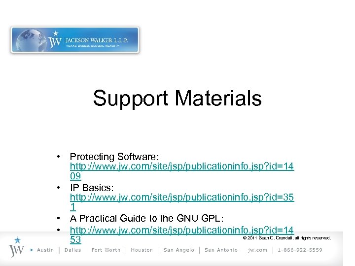 Support Materials • Protecting Software: http: //www. jw. com/site/jsp/publicationinfo. jsp? id=14 09 • IP