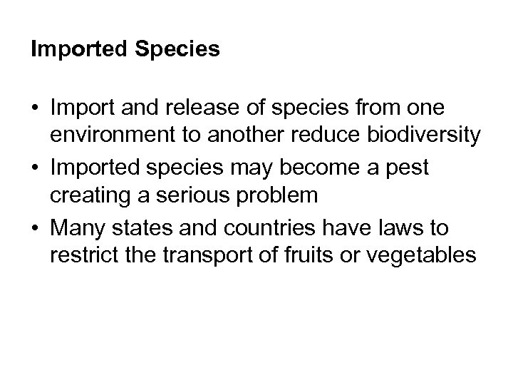 Imported Species • Import and release of species from one environment to another reduce