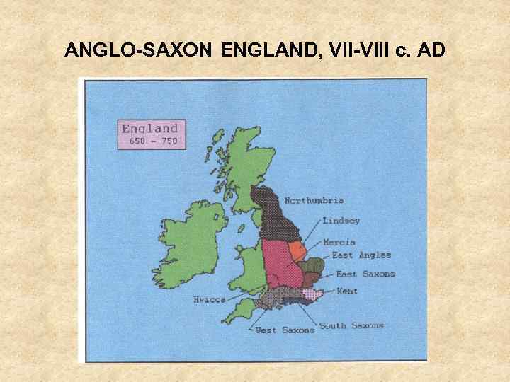 ANGLO-SAXON ENGLAND, VII-VIII c. AD 