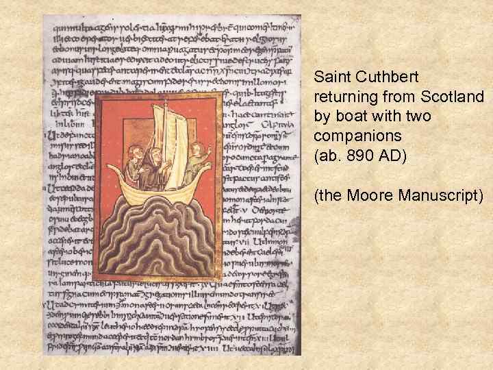 Saint Cuthbert returning from Scotland by boat with two companions (ab. 890 AD) (the