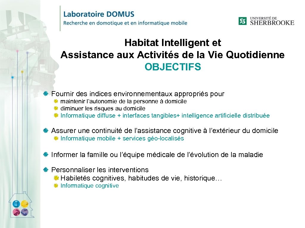 Habitat Intelligent et Assistance aux Activités de la Vie Quotidienne OBJECTIFS Fournir des indices