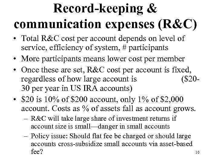 Record-keeping & communication expenses (R&C) • Total R&C cost per account depends on level