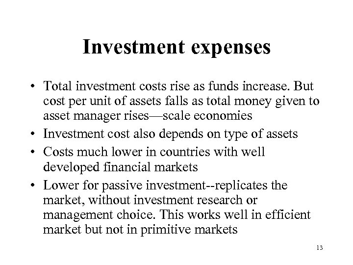 Investment expenses • Total investment costs rise as funds increase. But cost per unit