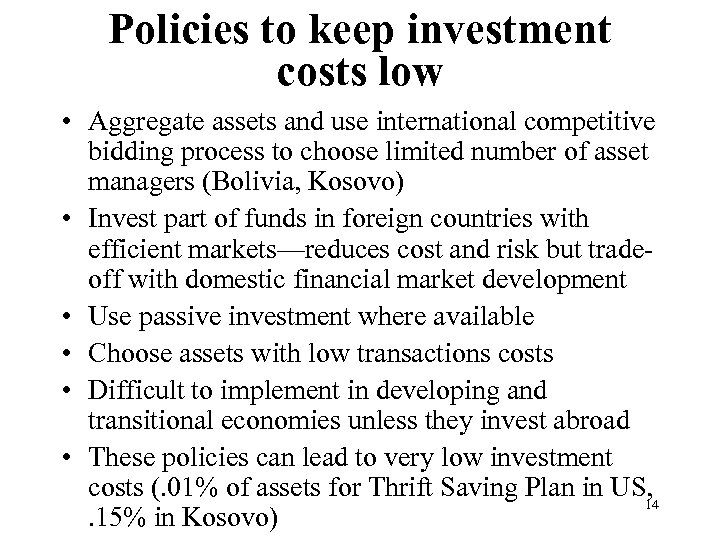 Policies to keep investment costs low • Aggregate assets and use international competitive bidding