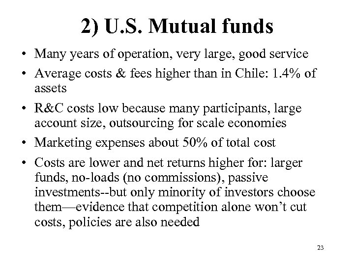 2) U. S. Mutual funds • Many years of operation, very large, good service