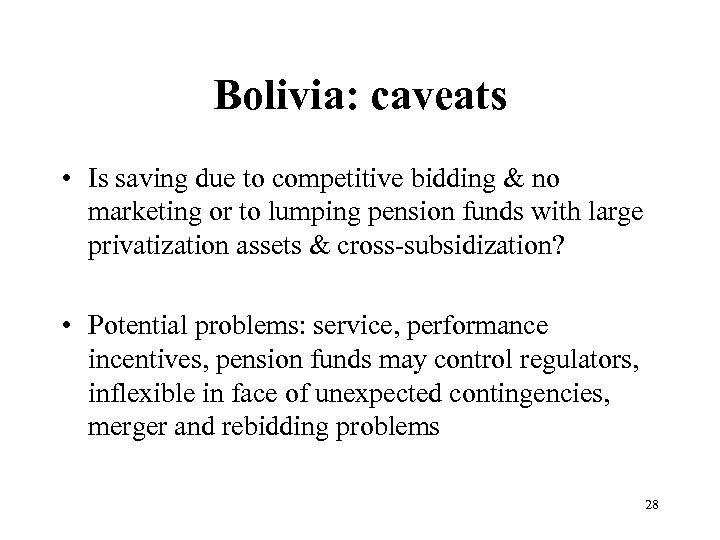 Bolivia: caveats • Is saving due to competitive bidding & no marketing or to