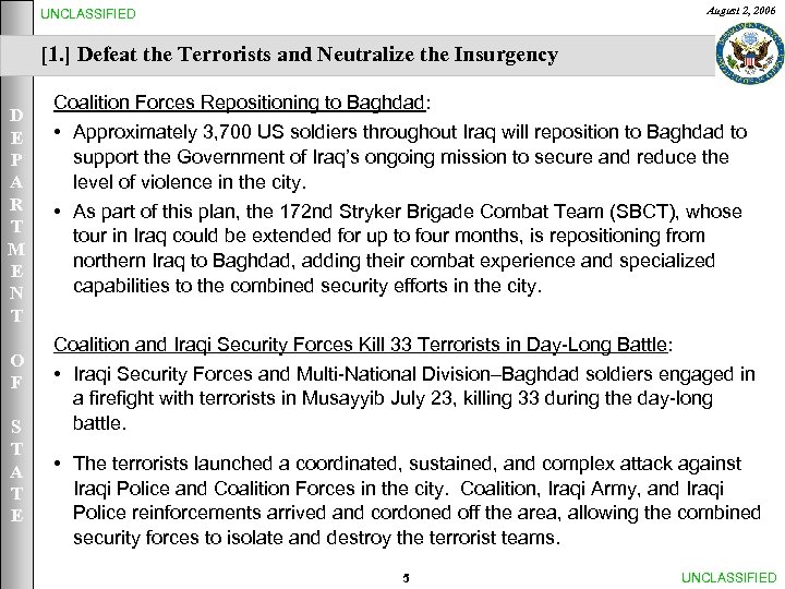 August 2, 2006 UNCLASSIFIED [1. ] Defeat the Terrorists and Neutralize the Insurgency D