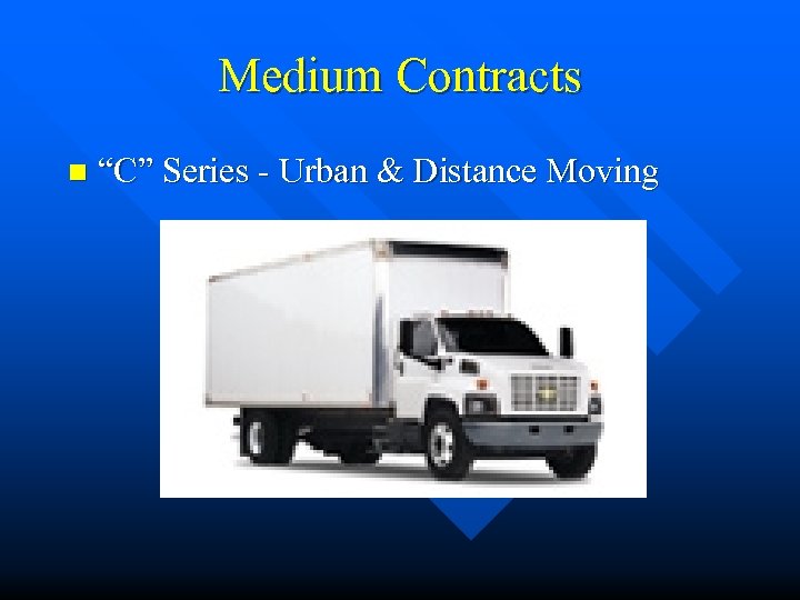 Medium Contracts n “C” Series - Urban & Distance Moving 