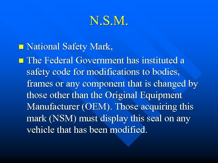 N. S. M. National Safety Mark, n The Federal Government has instituted a safety