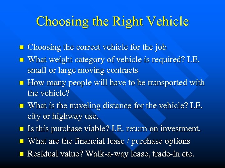 Choosing the Right Vehicle n n n n Choosing the correct vehicle for the