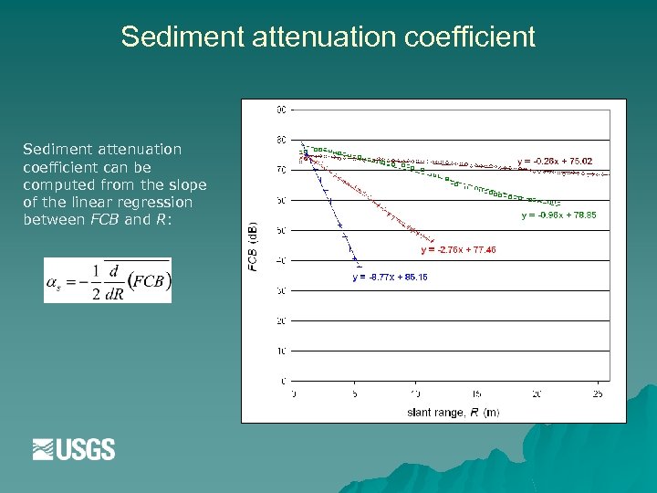 Sediment attenuation coefficient can be computed from the slope of the linear regression between