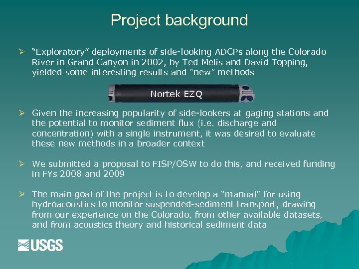 Project background Ø “Exploratory” deployments of side-looking ADCPs along the Colorado River in Grand