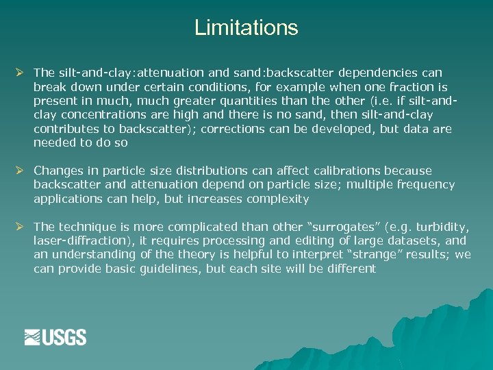 Limitations Ø The silt-and-clay: attenuation and sand: backscatter dependencies can break down under certain