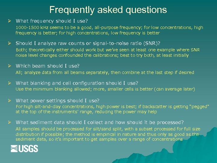 Frequently asked questions Ø What frequency should I use? 1000 -1500 k. Hz seems