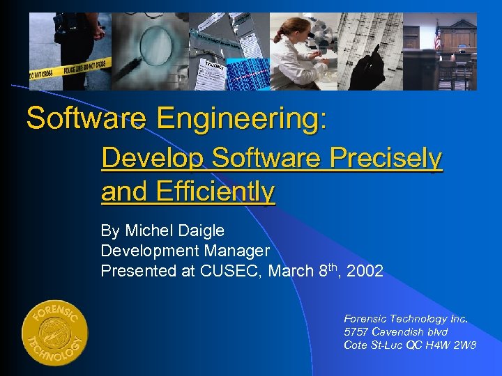 Software Engineering: Develop Software Precisely and Efficiently By Michel Daigle Development Manager Presented at