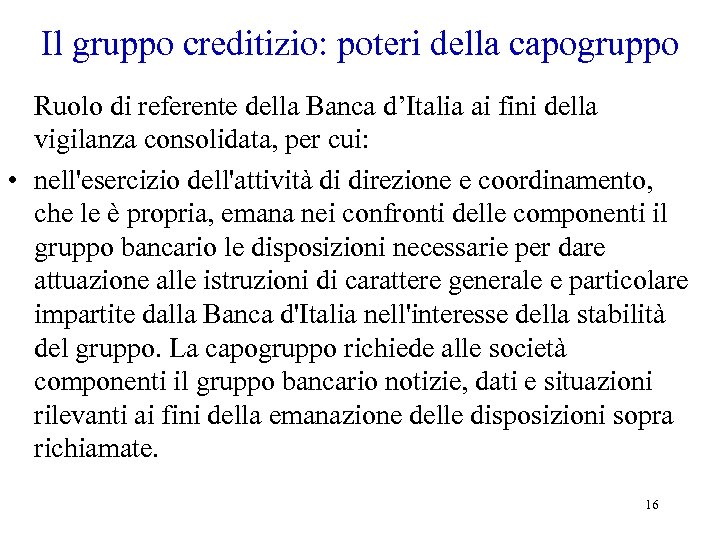 Il gruppo creditizio: poteri della capogruppo Ruolo di referente della Banca d’Italia ai fini