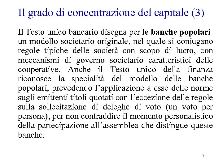 Il grado di concentrazione del capitale (3) Il Testo unico bancario disegna per le