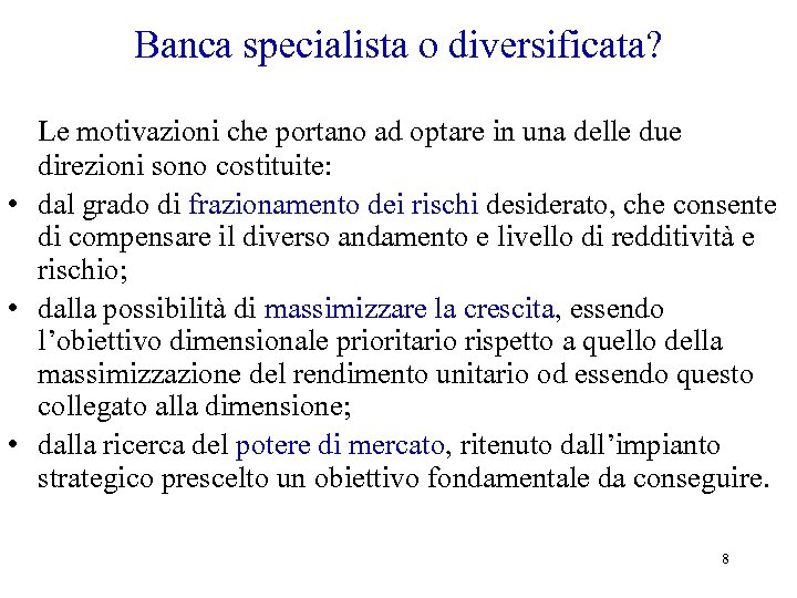 Banca specialista o diversificata? Le motivazioni che portano ad optare in una delle due