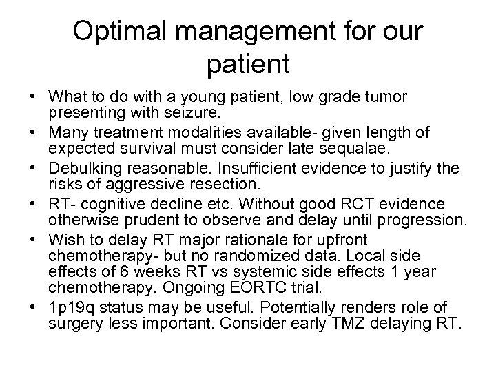 Optimal management for our patient • What to do with a young patient, low