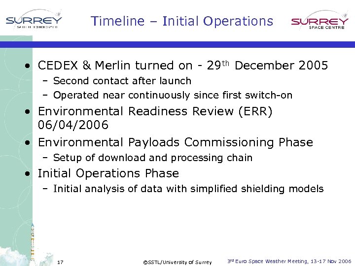 Timeline – Initial Operations • CEDEX & Merlin turned on - 29 th December