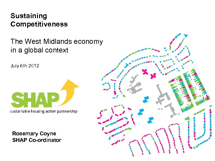 Sustaining Competitiveness The West Midlands economy in a global context July 6 th 2012