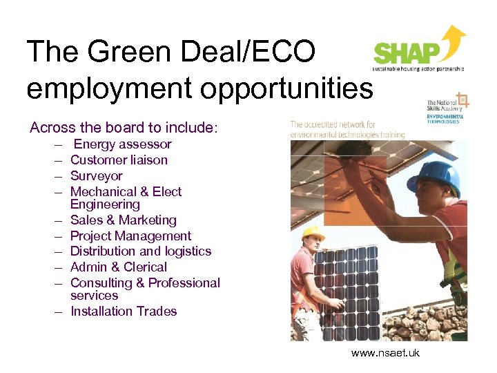 The Green Deal/ECO employment opportunities Across the board to include: – – – –