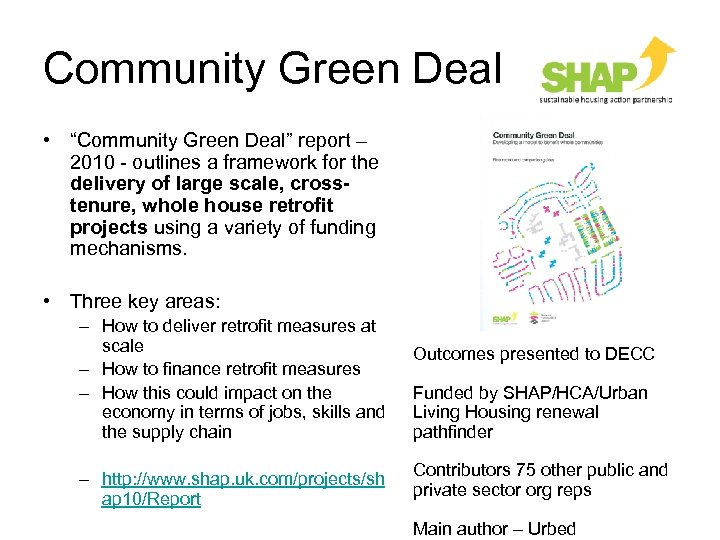 Community Green Deal • “Community Green Deal” report – 2010 - outlines a framework