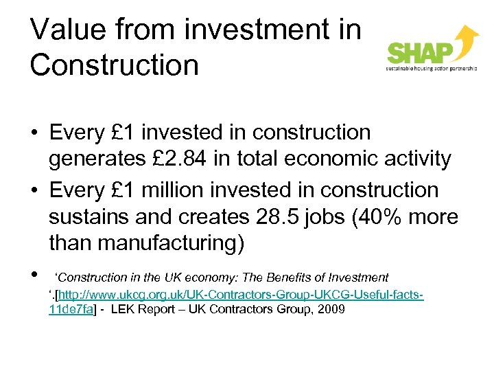 Value from investment in Construction • Every £ 1 invested in construction generates £