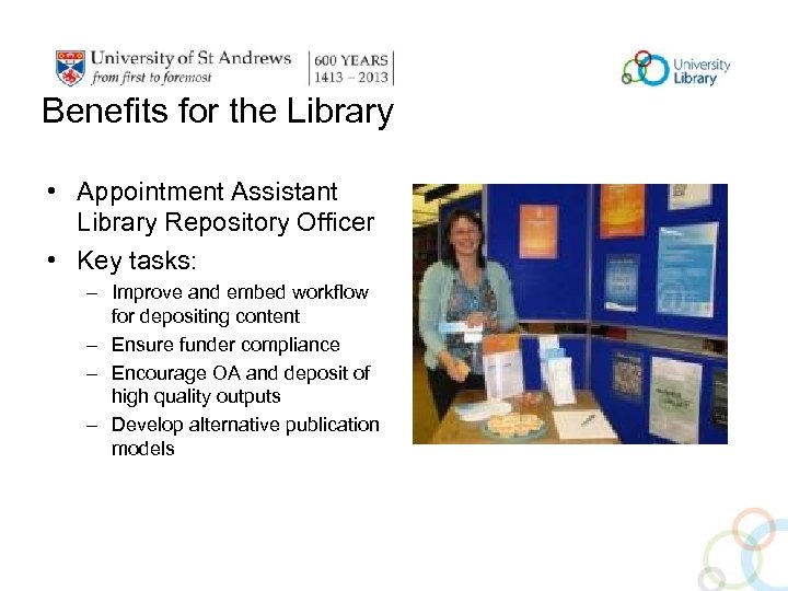 Benefits for the Library • Appointment Assistant Library Repository Officer • Key tasks: –