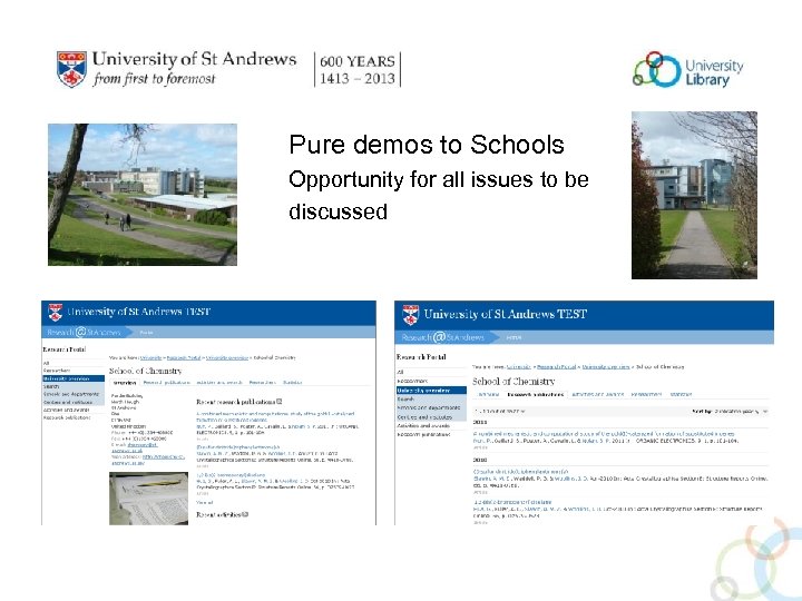 Pure demos to Schools Opportunity for all issues to be discussed 