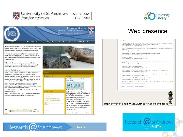 Web presence http: //biology. st-andrews. ac. uk/research. aspx#phdtheses 