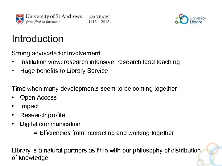 Introduction Strong advocate for involvement • Institution view: research intensive, research lead teaching •