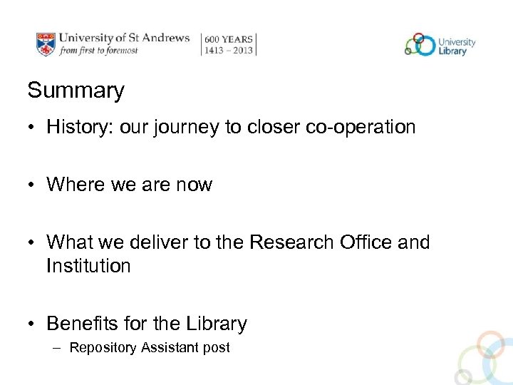 Summary • History: our journey to closer co-operation • Where we are now •