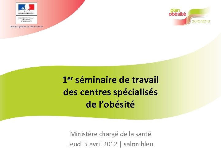 1 er séminaire de travail des centres spécialisés de l’obésité Ministère chargé de la