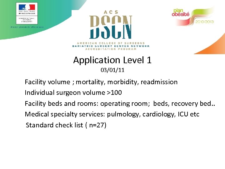  Application Level 1 03/01/11 Facility volume ; mortality, morbidity, readmission Individual surgeon volume