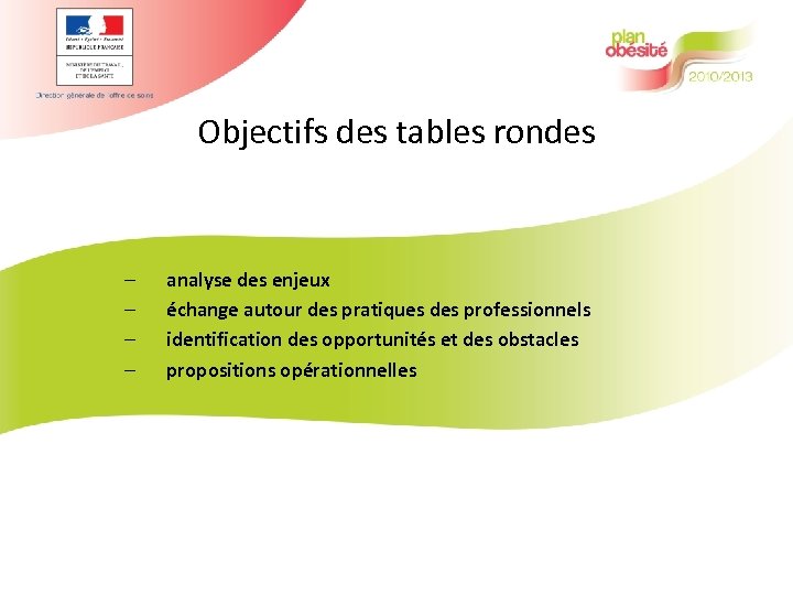 Objectifs des tables rondes analyse des enjeux échange autour des pratiques des professionnels identification