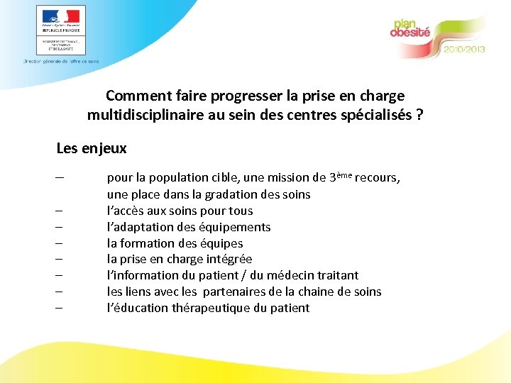 Comment faire progresser la prise en charge multidisciplinaire au sein des centres spécialisés ?