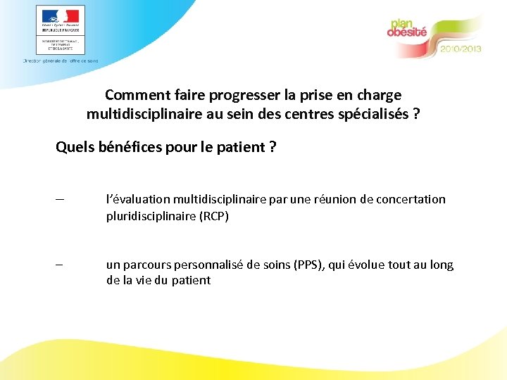 Comment faire progresser la prise en charge multidisciplinaire au sein des centres spécialisés ?