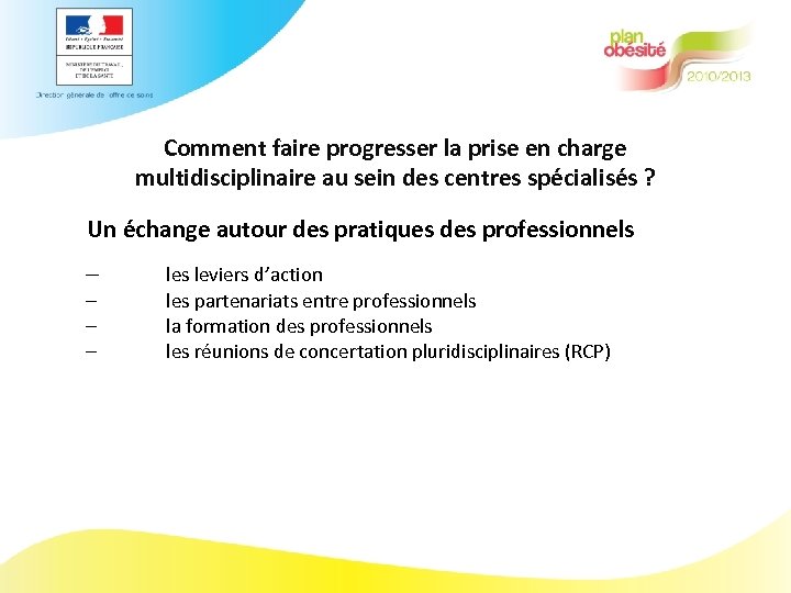 Comment faire progresser la prise en charge multidisciplinaire au sein des centres spécialisés ?