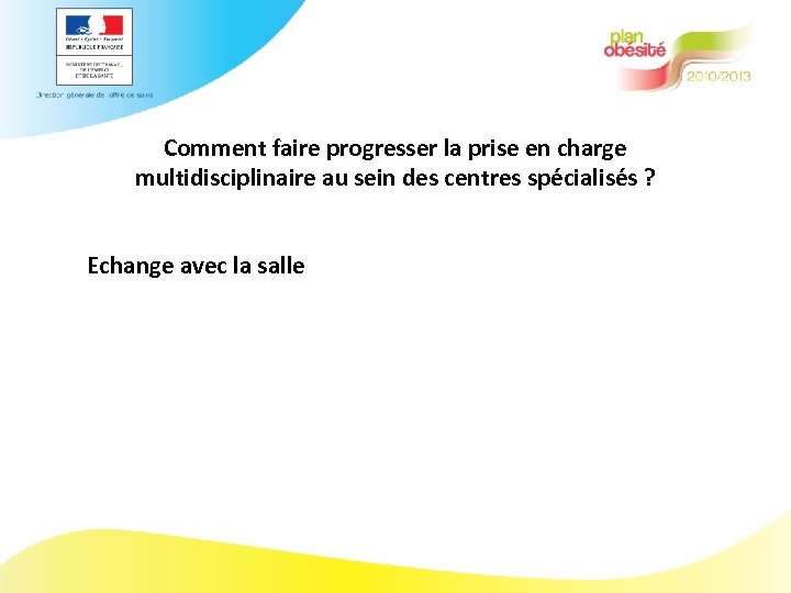 Comment faire progresser la prise en charge multidisciplinaire au sein des centres spécialisés ?