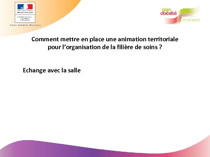 Comment mettre en place une animation territoriale pour l’organisation de la filière de soins