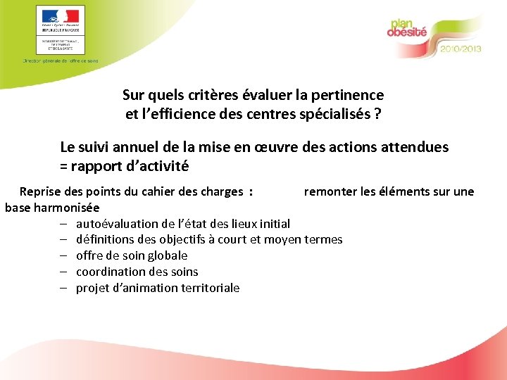 Sur quels critères évaluer la pertinence et l’efficience des centres spécialisés ? Le suivi