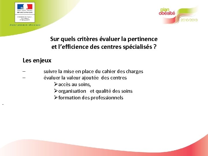 Sur quels critères évaluer la pertinence et l’efficience des centres spécialisés ? Les enjeux