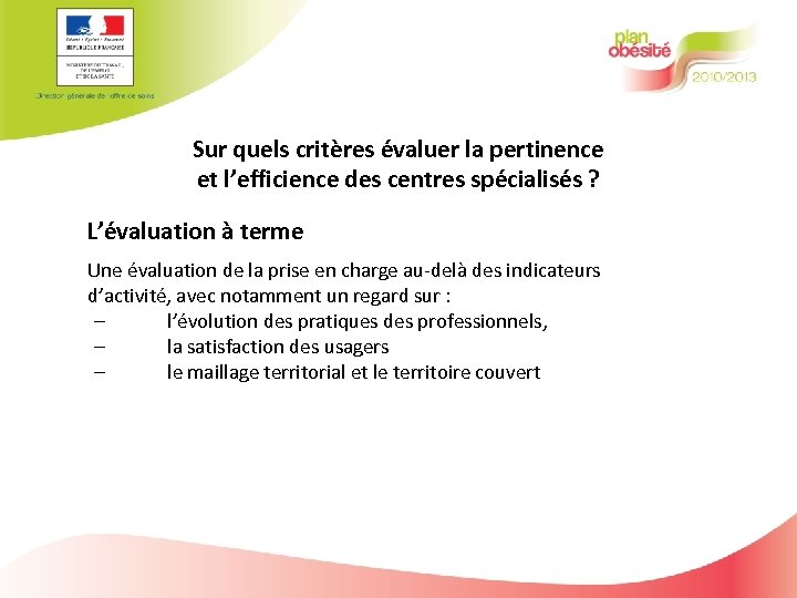 Sur quels critères évaluer la pertinence et l’efficience des centres spécialisés ? L’évaluation à