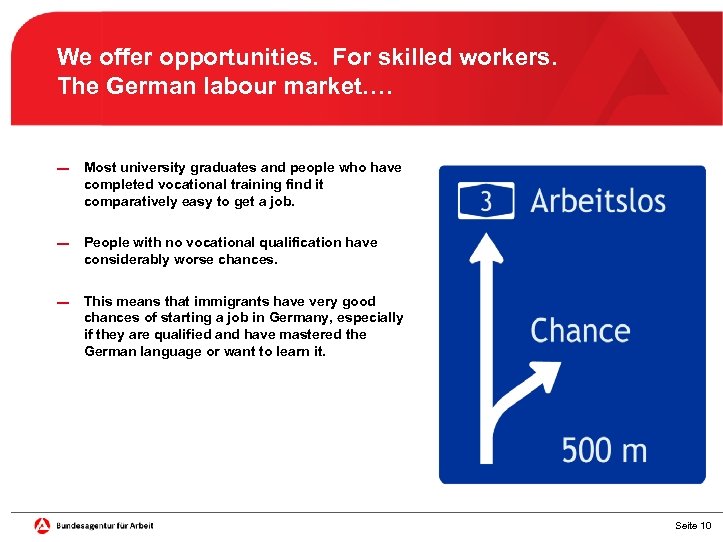We offer opportunities. For skilled workers. The German labour market. … ▬ Most university