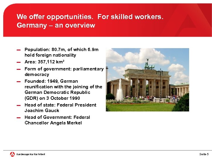 We offer opportunities. For skilled workers. Germany – an overview ▬ ▬ ▬ Population: