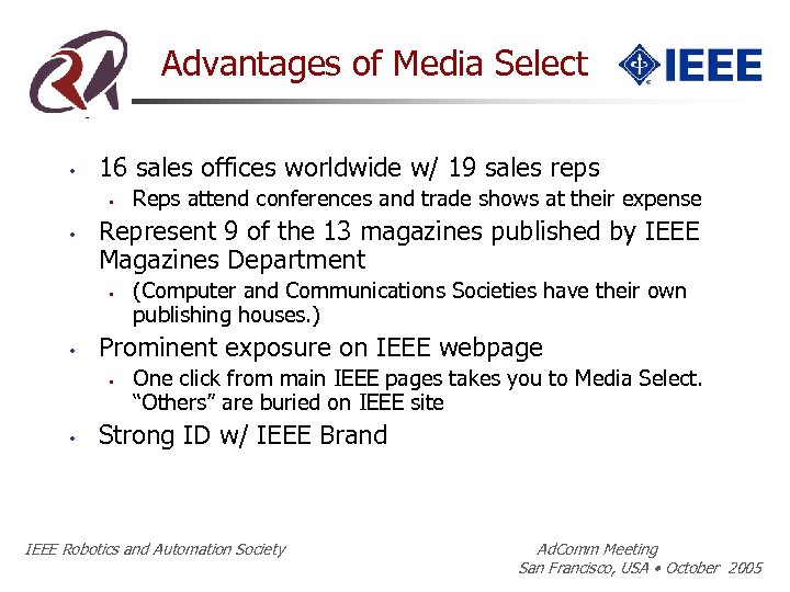Advantages of Media Select • 16 sales offices worldwide w/ 19 sales reps •