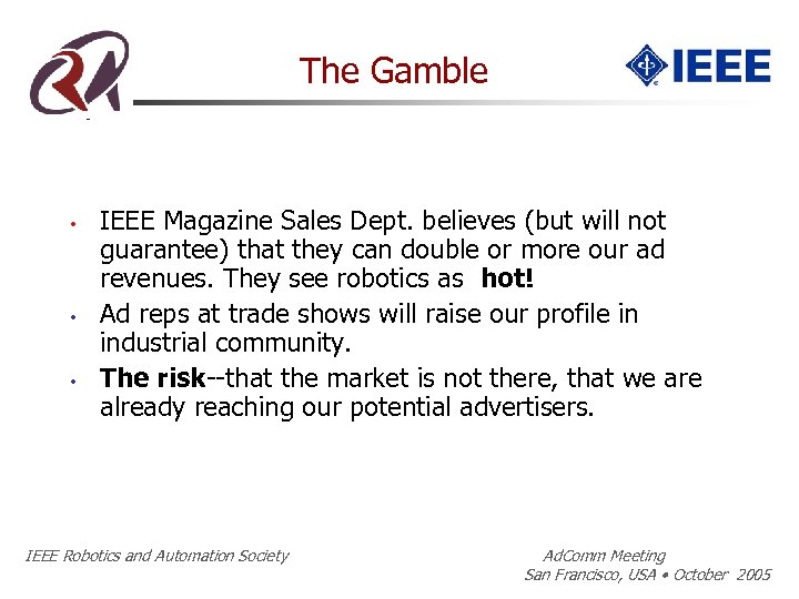 The Gamble • • • IEEE Magazine Sales Dept. believes (but will not guarantee)